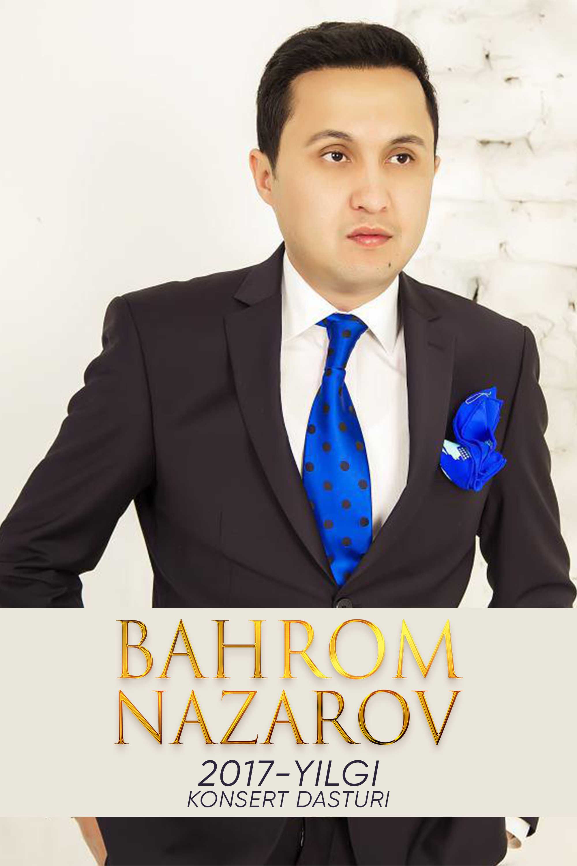 Бахром Назаров 2017-йилги концерт дастури