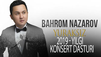 Бахром Назаров 2021-йилги концерт дастури