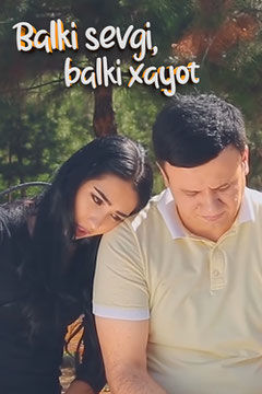 Balki sevgi, Balki hayot