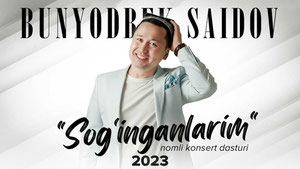 Bunyodbek Saidov - Sog'inganlarim nomli konsert dasturi
