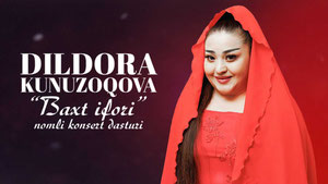 Dildora Kunuzoqova - Baxt ifori nomli konsert dasturi