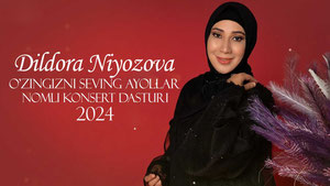 Dildora Niyozova - O'zingizni seving ayollar nomli konsert dasturi