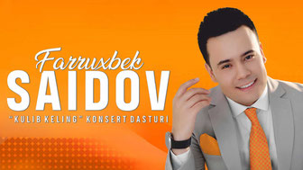 Farrux Saidov - Kulib keling konsert dasturi