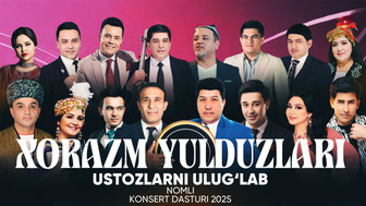 Xorazm Yulduzlari - Ustozlarni ulug'lab nomli konsert dasturi 2025