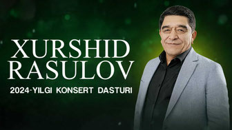 Xurshid Rasulov - 2024-yilgi konsert dasturi