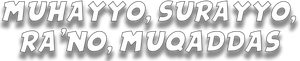Мухайё, Сураё, Раъно, Мукаддас