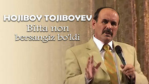 Hojiboy Tojiboyev - Bitta non bersangiz bo'ldi