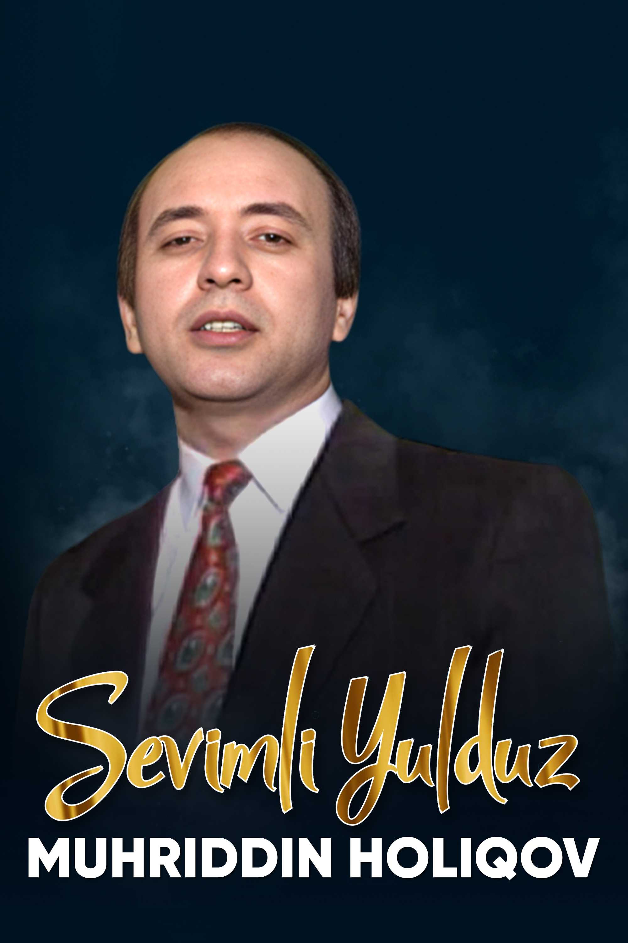 Севимли юлдуз: Муҳриддин Ҳолиқов