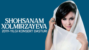 Shohsanam Xolmirzayeva 2019-yilgi konsert dasturi