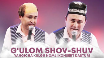 G'ulom Shov-Shuv - Yangicha kulgu nomli konsert dasturi