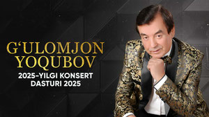 G'ulomjon Yoqubov - 2025-yilgi konsert dasturi